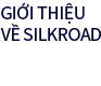 Giới thiệu về SILKROAD